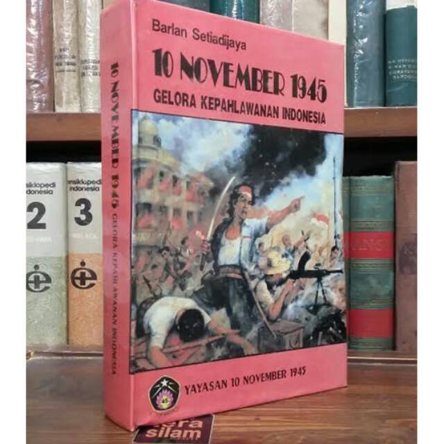 10 November 1945 Gelora Kepahlawanan Indonesia - Barlan Setiadijaya