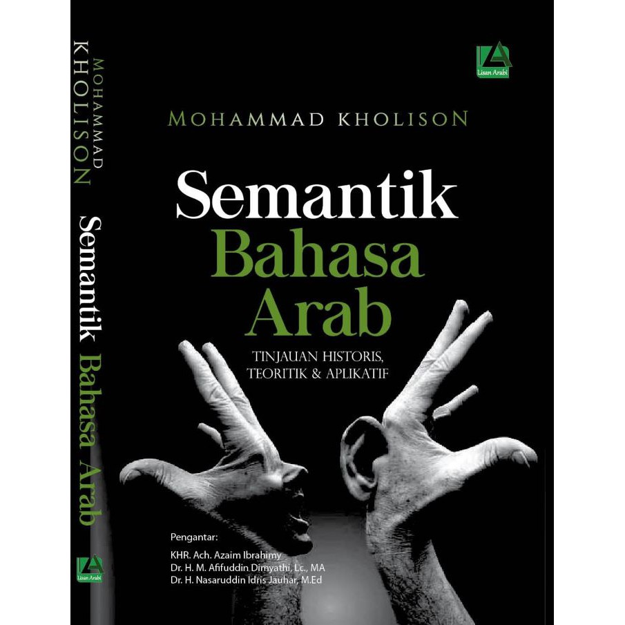 Semantik Bahasa Arab: Tinjauan Historis, Teoritis & Aplikatif