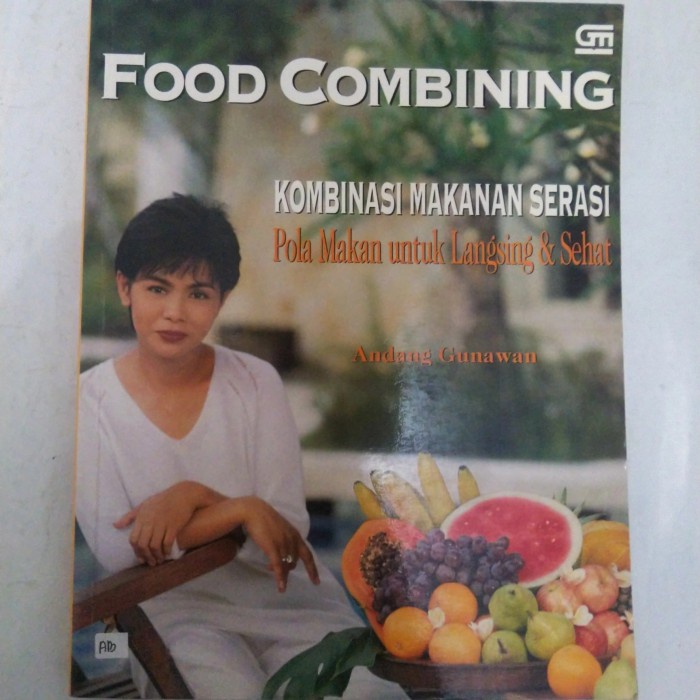 BUKU KOMBINASI MAKANAN SERASI POLA MAKAN UNTUK LANGSING DAN SEHAT