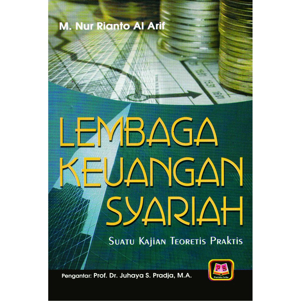 

Lembaga Keuangan Syariah Suatu Kajian Teoretis Praktis - M. Nur Rianto **BUKU**