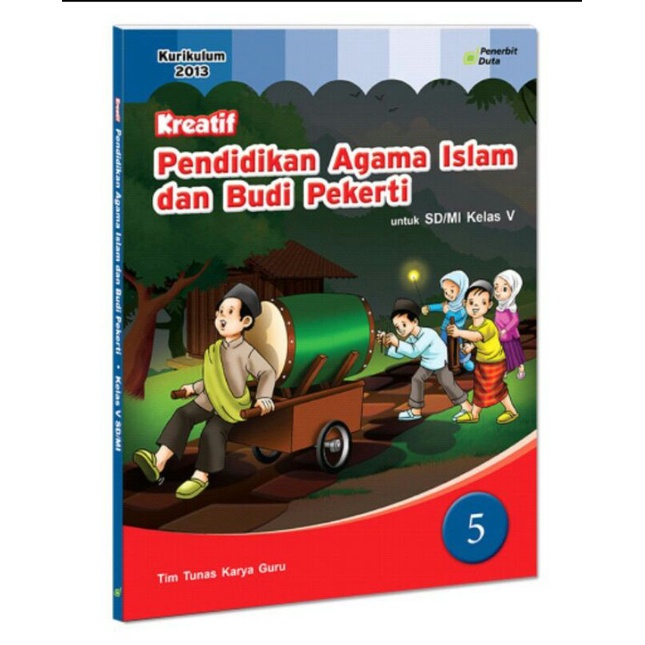 

Buku Kreatif PAI dan Budi Pekerti SD/MI Kelas 5 Kur. 2013