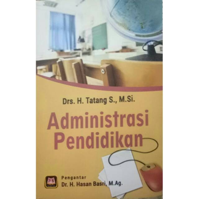 ADMINISTRASI PENDIDIKAN
PENGARANG DR H TATANG
PENERBIT PUSTAKA SETIA
ORIGINAL
