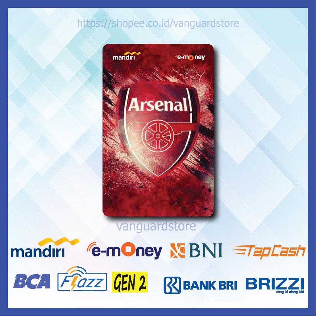 KARTU E MONEY E TOLL ARSENAL CLUB BOLA 12 EMONEY MANDIRI FLAZZ BCA BNI TAPCASH BRIZZI BRI - 1 SISI