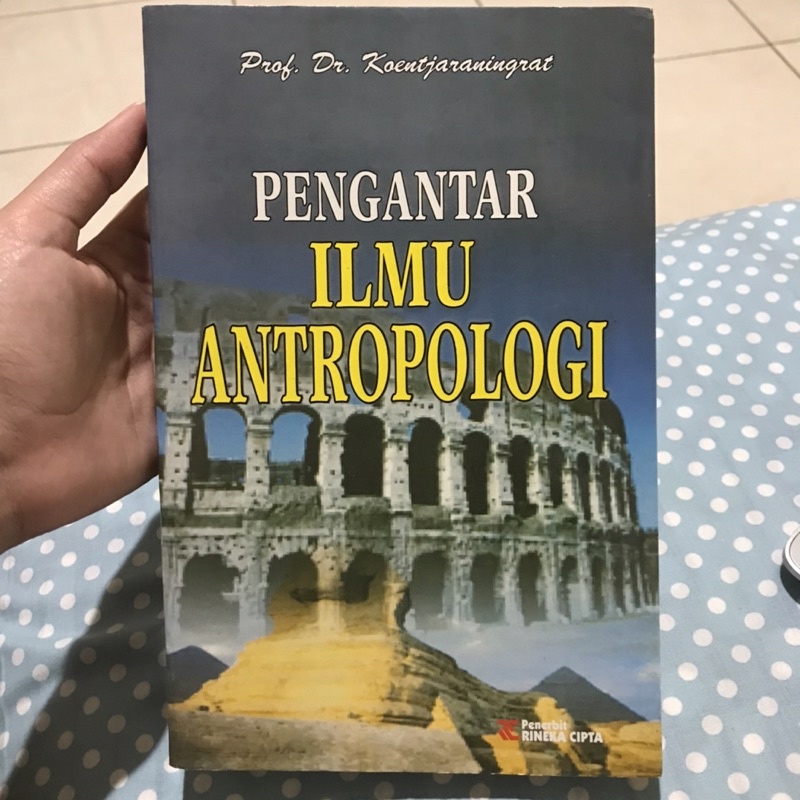 

PENGANTAR ILMU ANTROPOLOGI Prof. Dr. Koentjaraningrat