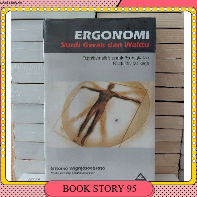 

BUKU ERGONOMI STUDI GERAK DAN WAKTU BY SRITOMO WIGNJOJOSOEBROTO
