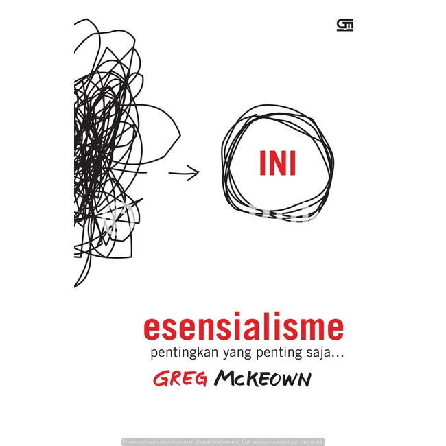 Buku Esensialisme: Pentingkan yang Penting Saja by Greg Mckeown