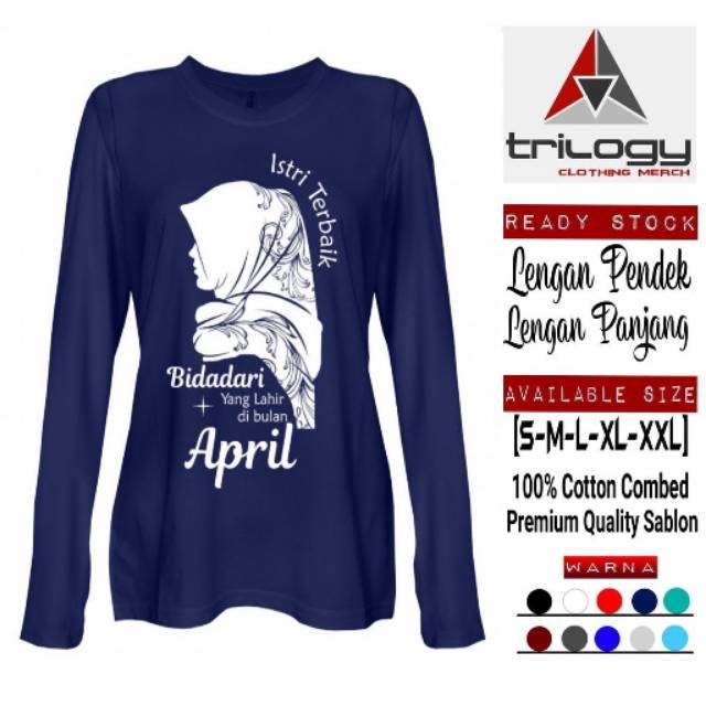 KAOS ISTRI TERBAIK BIDADARI YANG LAHIR DI BULAN APRIL KAOS APRIL BIDADARI WANITA BERHIJAB
