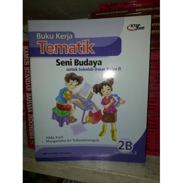

Buku Kerja Tematik 2B Seni Budaya SD Kelas II Semester 2 KTSP 2006
