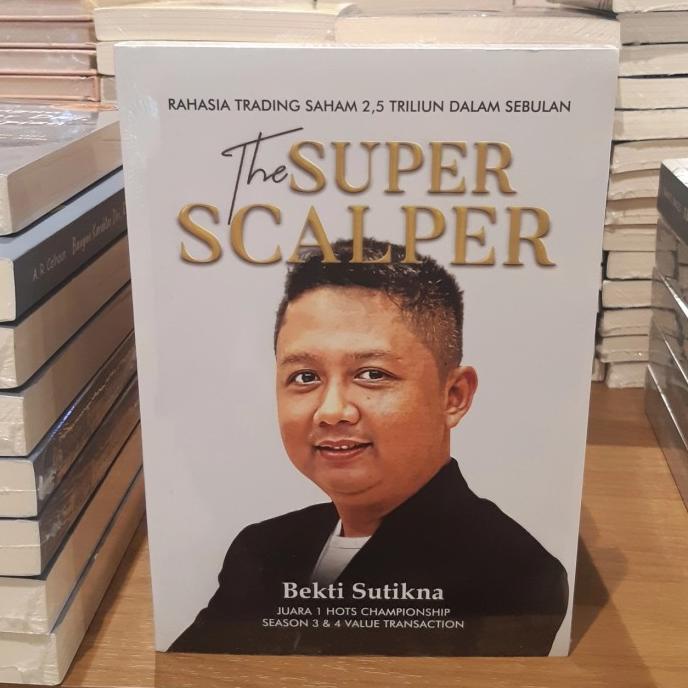 

BUKU THE SUPER SCALPER Rahasia Trading Saham BEKTI SUTIKNA