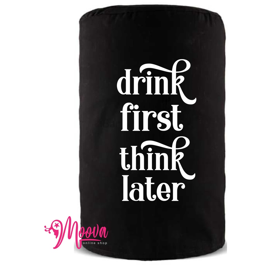 Cover Galon/Sarung Galon/Tutup Galon Motif Drink First Think Later Gratis Tempat Tissue