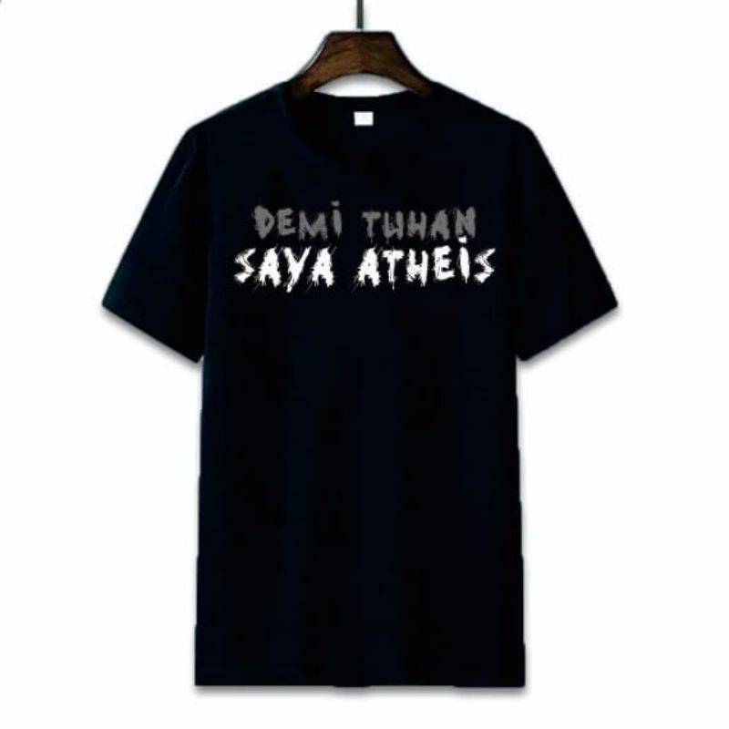 kaos atheis, kaos sesat, kaos sindiran, kaos viral, kaos sablon, kaos pria, kaos wanita, kaos terlar