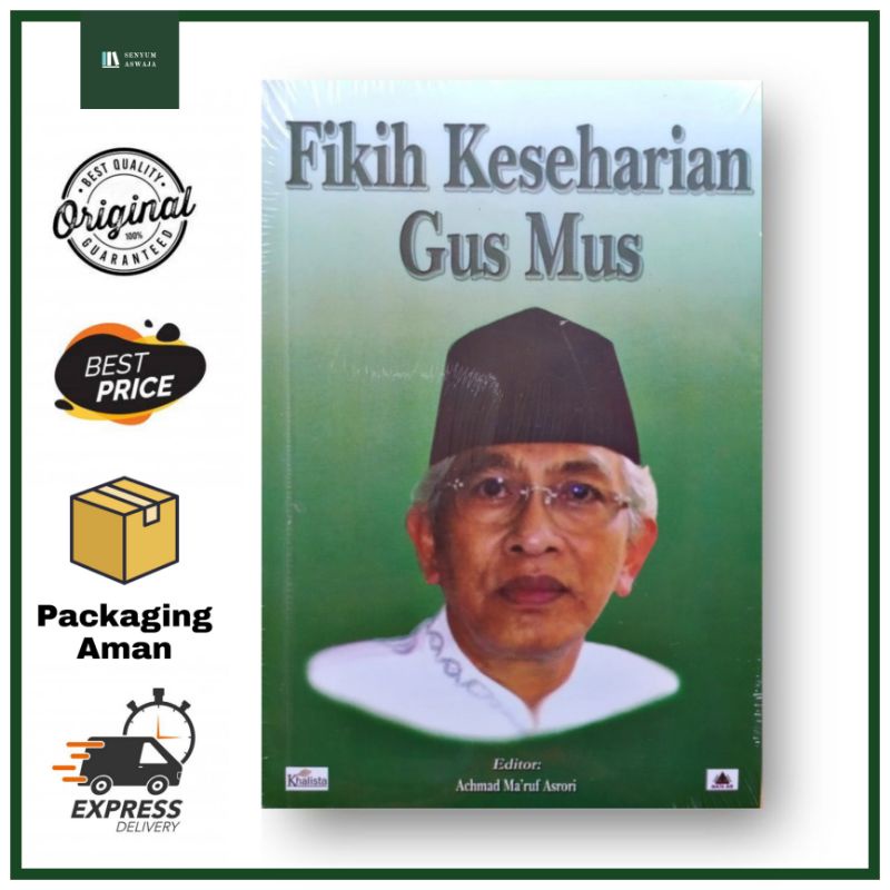 Fikih Keseharian Gus Mus - KH. A. Mustofa Bisri - Khalista