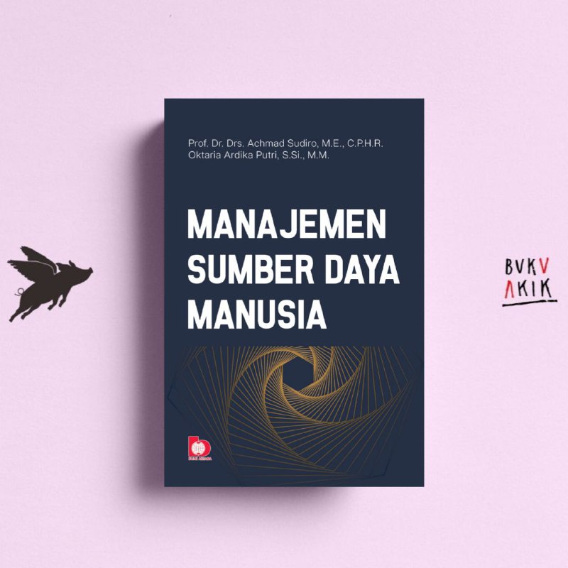 MANAJEMEN SUMBER DAYA MANUSIA - Achmad Sudiro &amp; Oktaria Ardika Putri