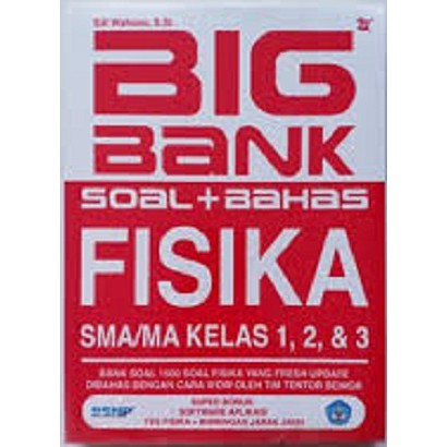 Buku Big Bank Soal Fisika SMA/MA Kelas 1, 2, & 3