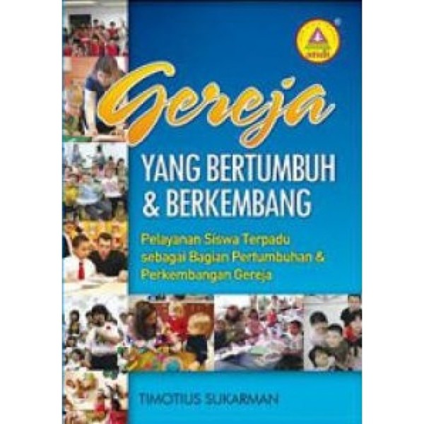 Gereja Yang Bertumbuh & Berkembang - Timotius Sukarman