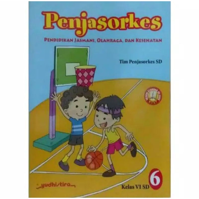 PENJASORKES 6 KELAS VI SD KTSP 2006 YUDHISTIRA