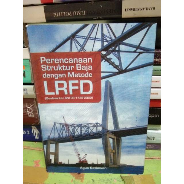 Perencanaan Struktur Baja dengan Metode LRFD,AGOS SETIAWAN