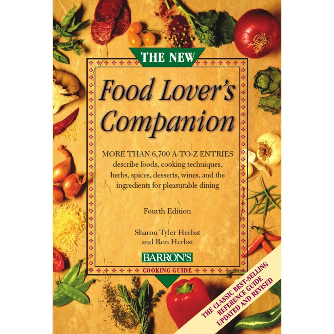 The new food lover's companion more than 6,700 A-to-Z entries describe foods, cooking techniques