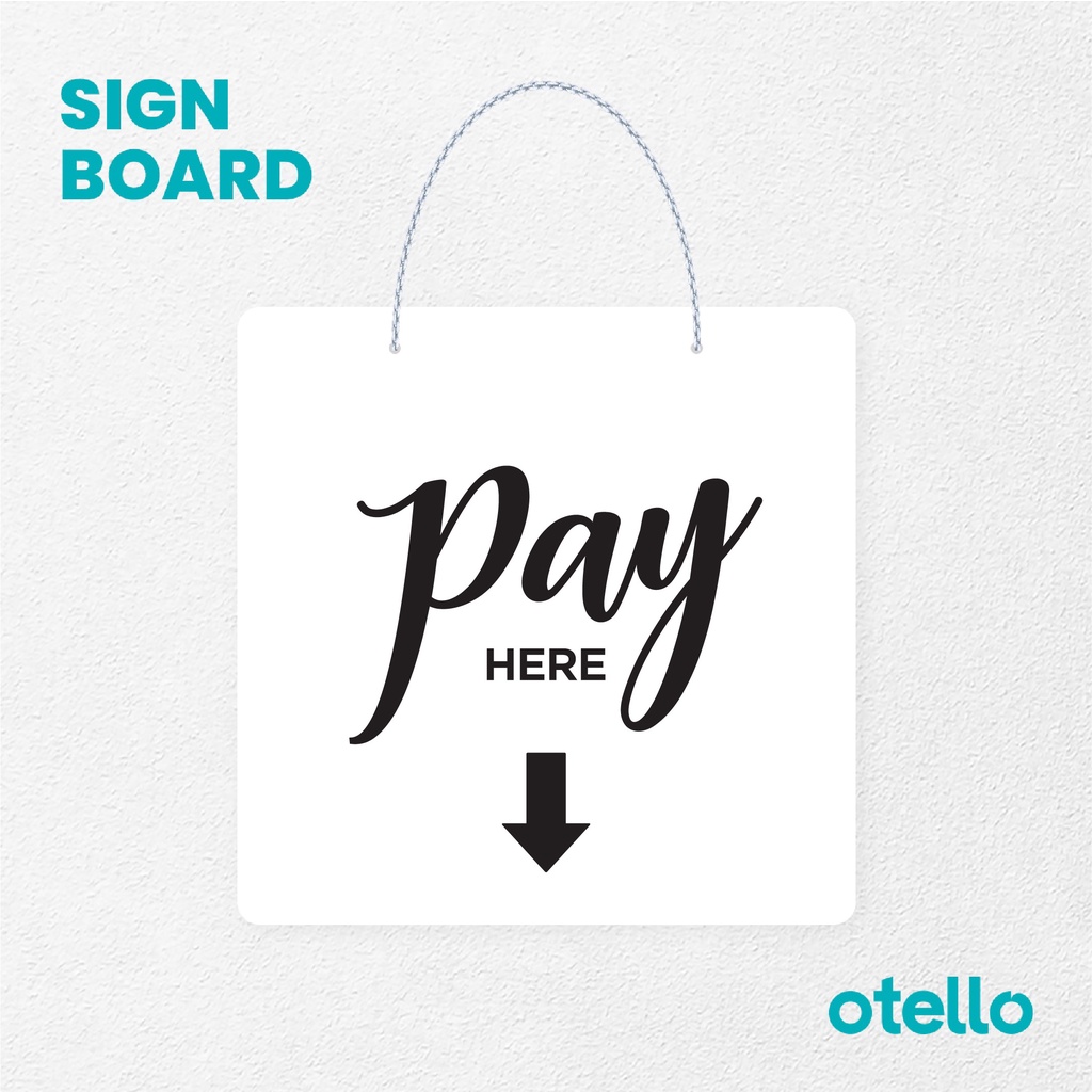 Otello Sign Pay Here Signage Board Acrylic Gantung Akrilik Rantai Petunjuk Toko Modern Minimalist Kafe Restoran Kantor Gedung Cafe