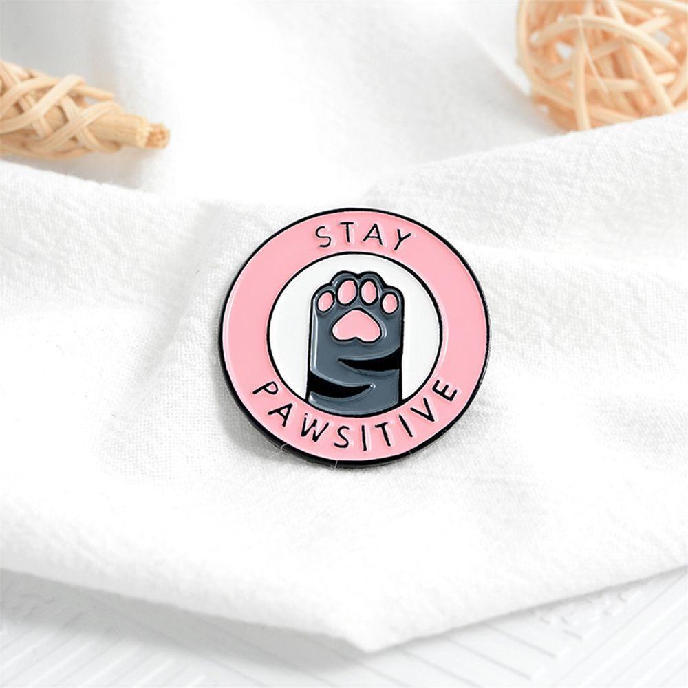 Pin Bros Enamel Bentuk Kartun Stay Pawsitive Untuk Aksesoris Jaket