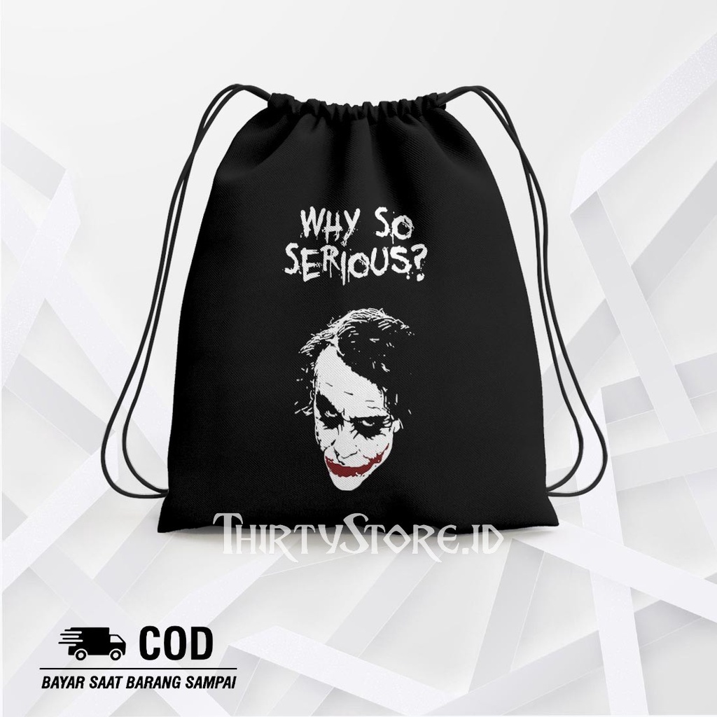 Tas Serut String Bag Why So Serious - Drawstring Bag Waterproof | Thirty Store.Id