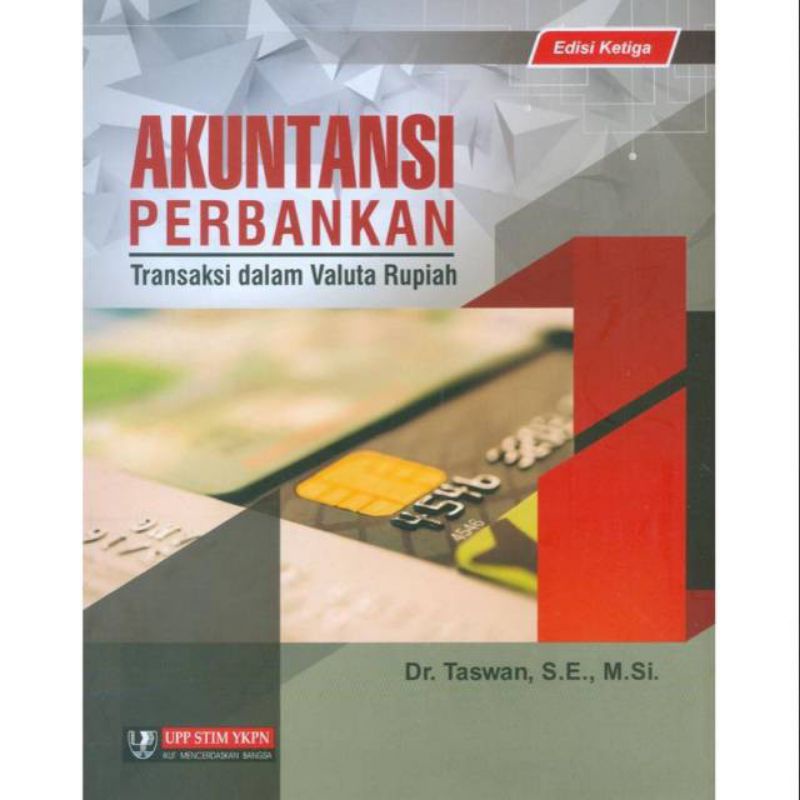 BUKU AKUNTANSI PERBANKAN TRANSAKSI DALAM VALUTA RUPIAH EDISI 3 TASWAN-1