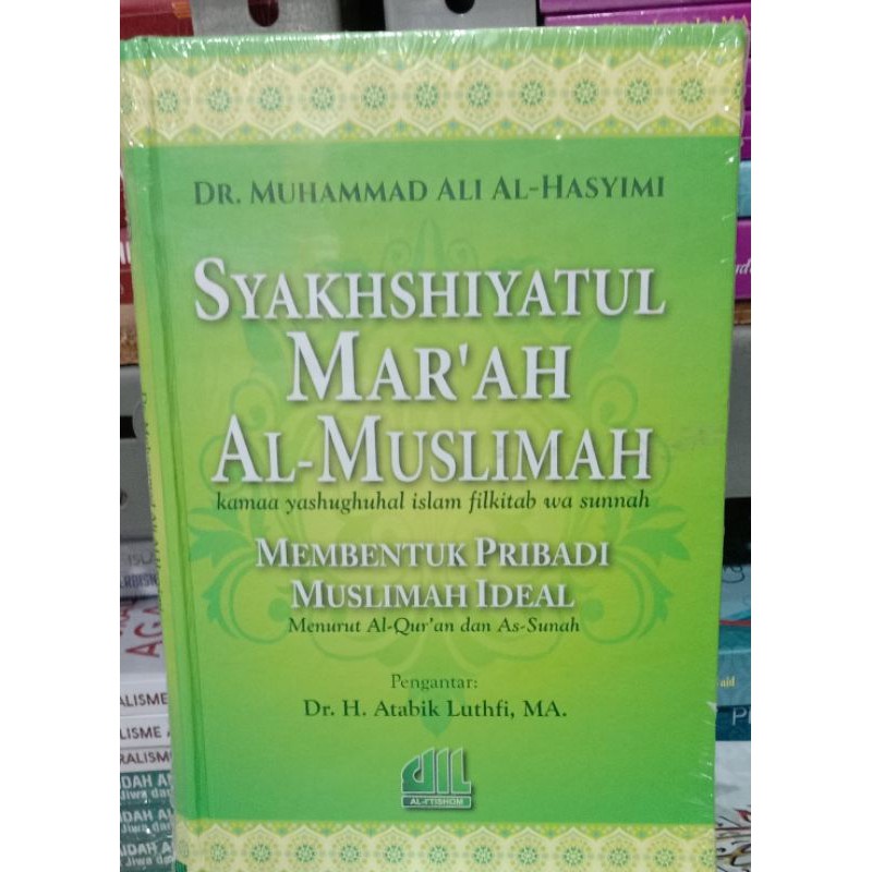 Syakhshiyatul Mar'ah Al-Muslimah Membentuk Pribadi Muslim Ideal