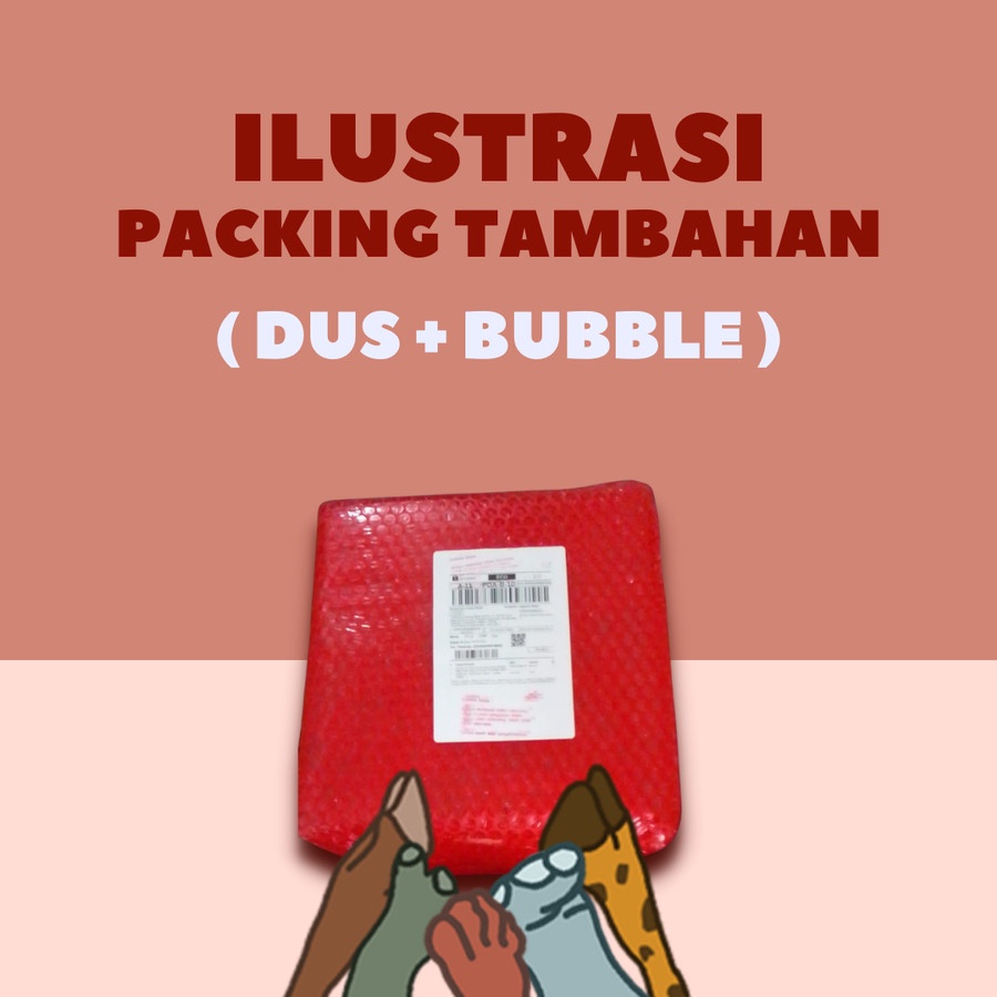 Add on : Packing Tambahan (Dus + Bubble)