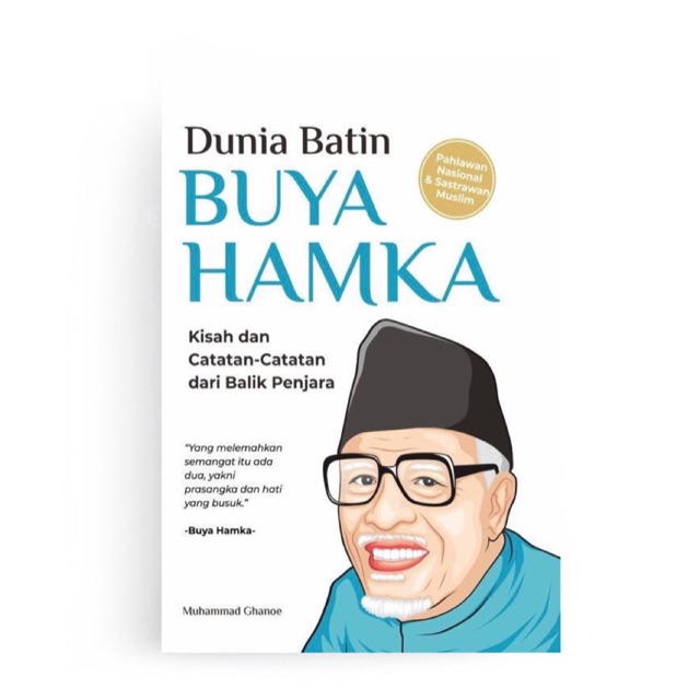 DUNIA BATIN BUYA HAMKA: Kisah dan Catatan-catatan dari Balik Penjara