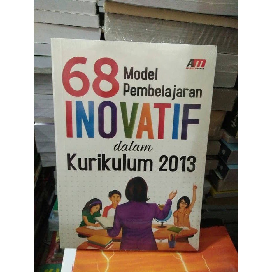 68 Model Pembelajaran Inovatif dalam Kurikulum 2013 (MRSN Store)