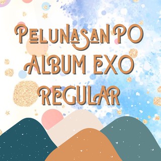 [PELUNASAN,READ DESC.BOX] PELUNASAN PO ALBUM REGULAR ALBUM EXO | Shopee