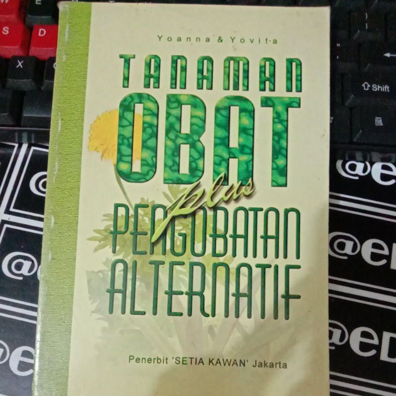 

BUKU TANAMAN OBAT PLUS PENGOBATAN ALTERNATIF