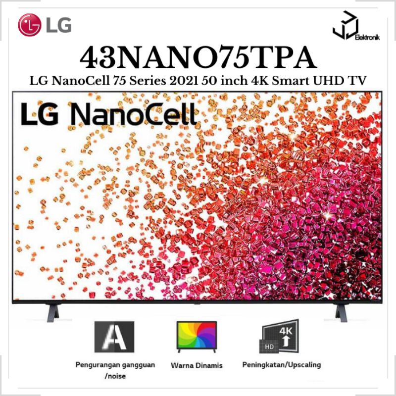 LG LED 43NANO75 - SMART TV 43 INCH SUHD 4K HDR NANOCELL TV 43NANO75TPA Smart TV HDR 10 Pro 43 Inch LG LED TV Garansi Resmi NEW 2021