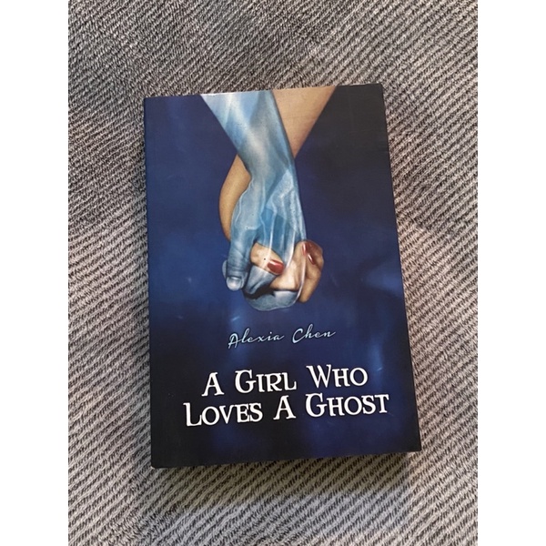 

A Girl Who Loves a Ghost - Alexia Chen