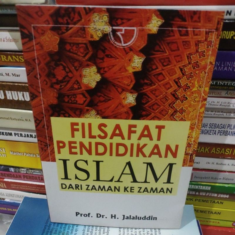 

Filsafat pendidikan islam dari zaman ke zaman by H jalaluddin