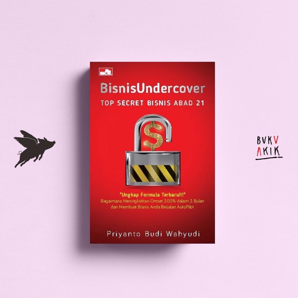 BISNIS UNDERCOVER - Priyanto Budi Wahyudi