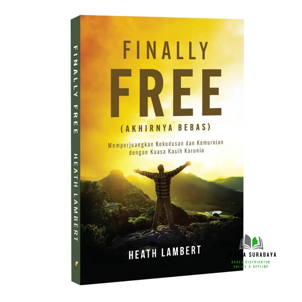 Finally Free (Akhirnya Bebas) - Dr. Heath Lambert