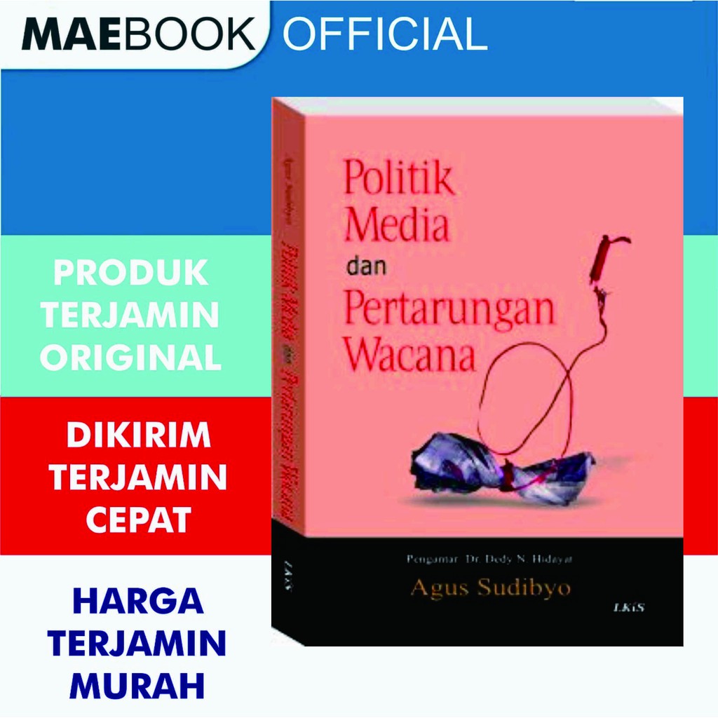 Politik Media dan Pertarungan Wacana Agus Sudibyo - LKiS