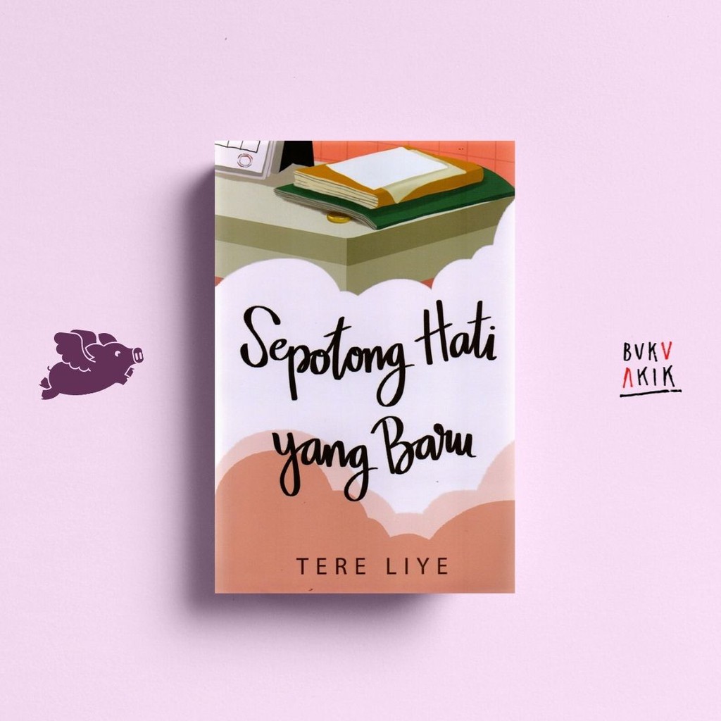 SEPOTONG HATI YANG BARU - Tere Liye