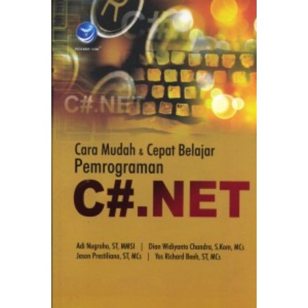 Jual BUKU KOMPUTER CARA MUDAH DAN CEPAT BELAJAR PEMROGRAMAN C#.NET ...