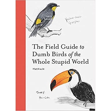 BUKU - The Field Guide to Dumb Birds of the Whole Stupid World