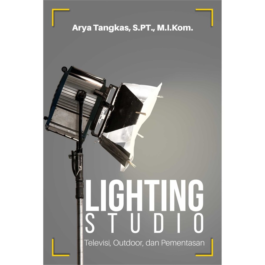 Deepublish Buku Lighting Studio Televisi, Outdoor, Dan Pementasan-Arya Tangkas-BW