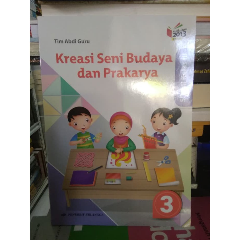 Kreasi Seni Budaya Dan Prakarya 3 Untuk Sd Kelas Iii K13n Erlangga Shopee Indonesia