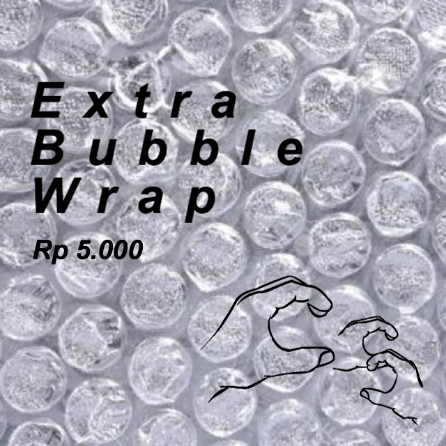 

Extra Bubble Wrap