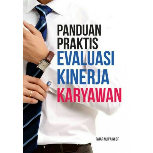 Buku Panduan Praktis Evaluasi Kinerja Karyawan