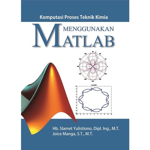 

Buku Komputasi Proses Teknik Kimia Menggunakan Matlab