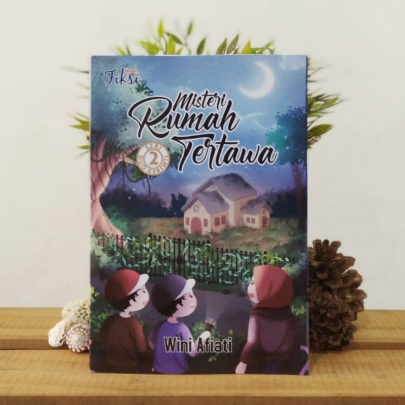 MISTERI RUMAH TERTAWA - BUKU FIKSI - NOVEL CERITA ANAK - IHSAN MEDIA