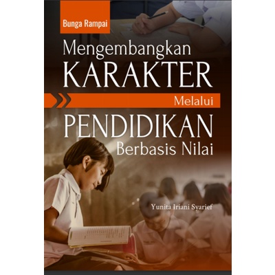 Buku Bunga Rampai Mengembangkan Karakter Melalui Pendidikan Berbasis Nilai