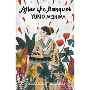 Yukio Mishima - AFTER THE BANQUET