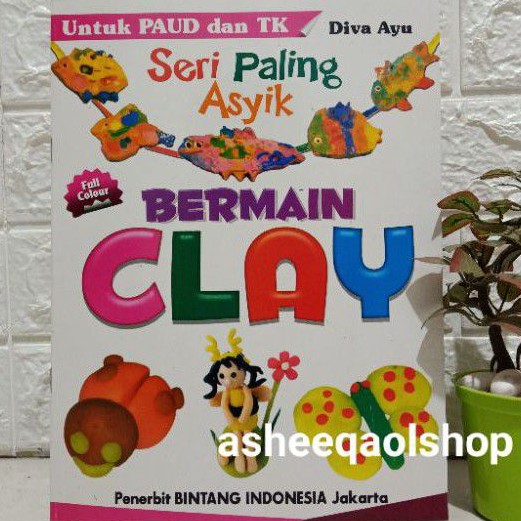 Buku Bermain CLAY Paling Asyik Untuk Paud/Tk